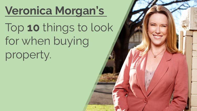 VeronicaMorgans_Top-10-Things-to-Look-For-When-Buying-A-Property
