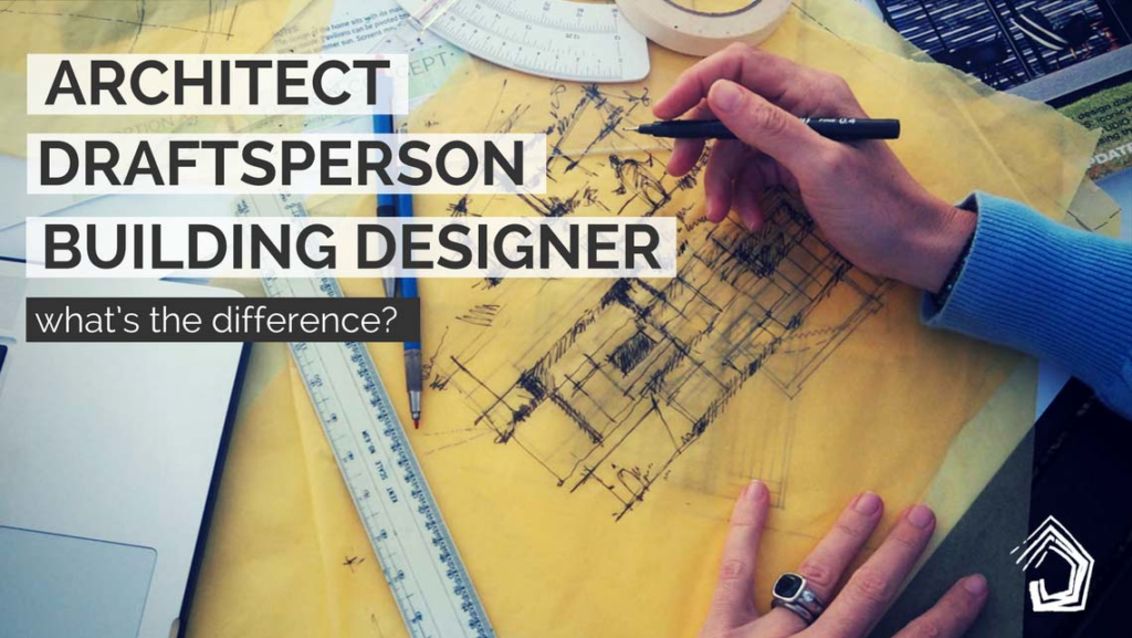 UndercoverArchitect-architect-vs-draftsperson-vs-buildingdesigner