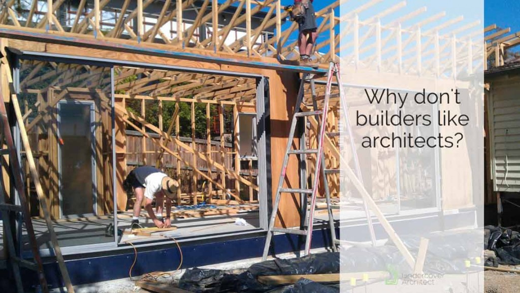 UndercoverArchitect-builders-like-architects-