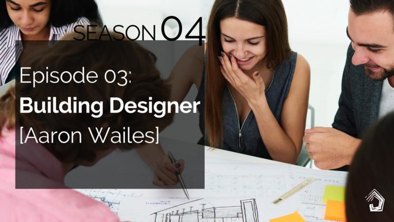 UndercoverArchitect-Season04-KnowYourTeam-BuildingDesigner-AaronWailes