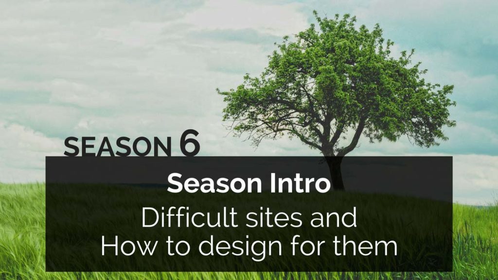 UndercoverArchitect-Season6_podcast-how-to-design-for-difficult-sites