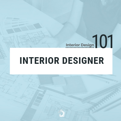 UndercoverArchitect-InteriorDesign101-Designer