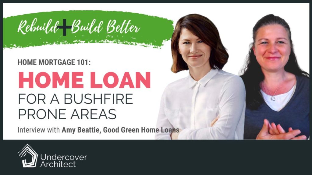 UndercoverArchitect-rebuild-home-loan-mortgage-for-bushfire-prone-areas