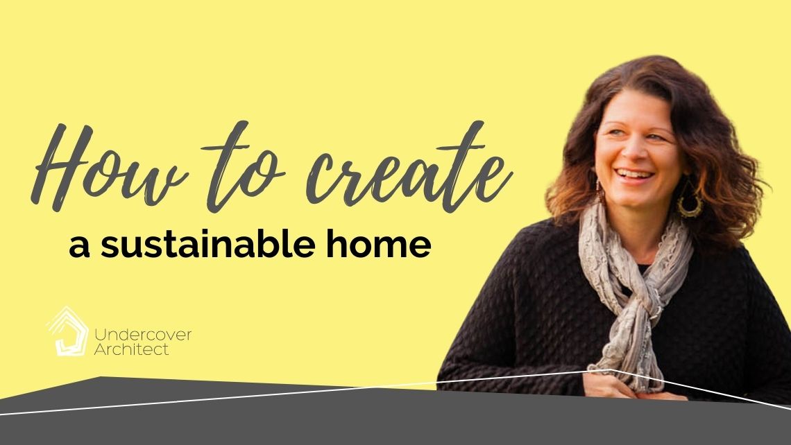 UndercoverArchitect-create-a-sustainable-home