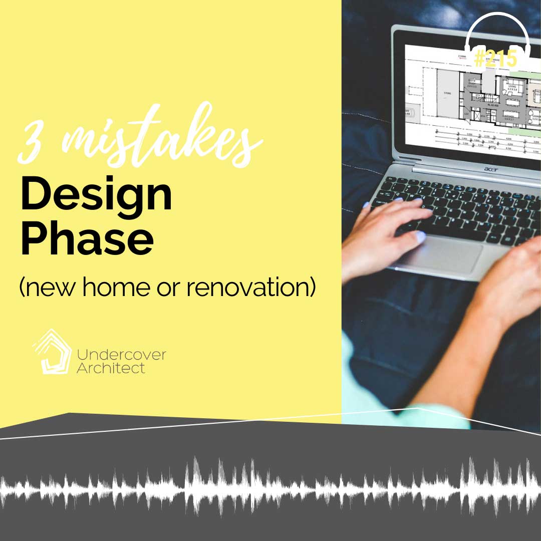 UndercoverArchitect-podcast-designing-your-renovation-new-build-three-mistakes-Insta