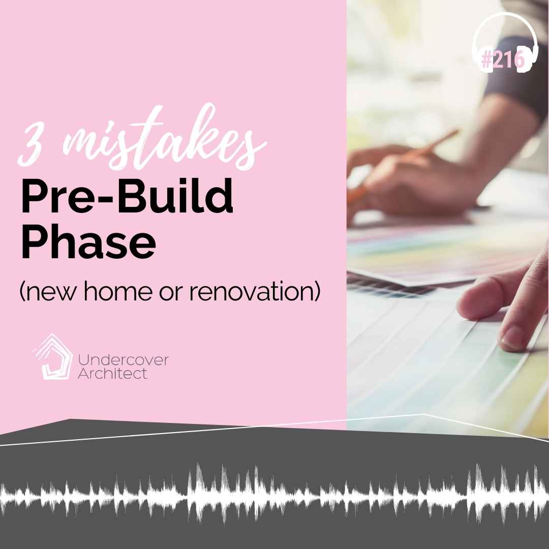 UndercoverArchitect-podcast-before-you-build-renovation-new-home-three-mistakes-insta