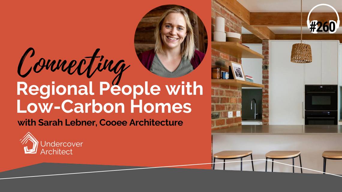 podcast-connecting-regional-people-with-low-carbon-homes-sarah-lebner-cooee-architecture.jpg