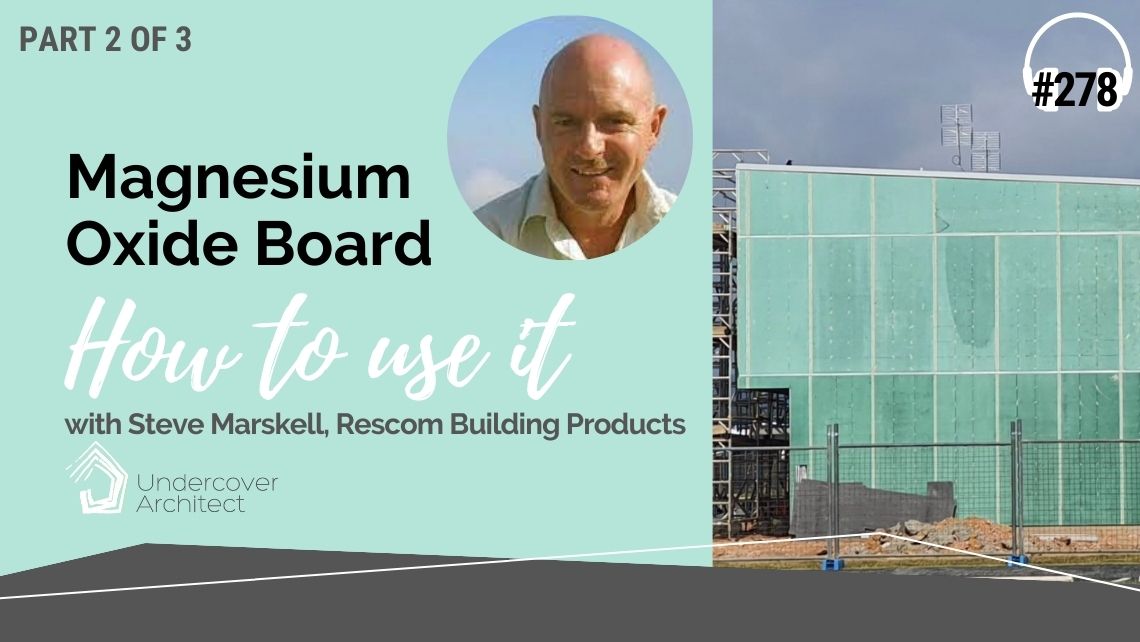 undercover-architect-podcast-how-to-use-magnesium-oxide-board-rescom-steve-marskell