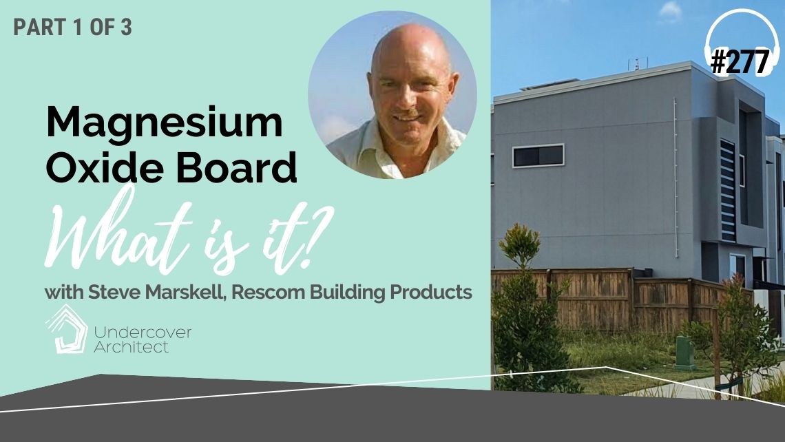 undercover-architect-podcast-what-is-magnesium-oxide-board-rescom-steve-marskell