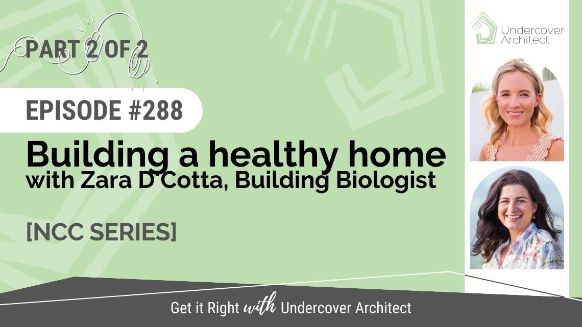 undercover-architect-podcast-building-a-healthy-home-zara-dcotta