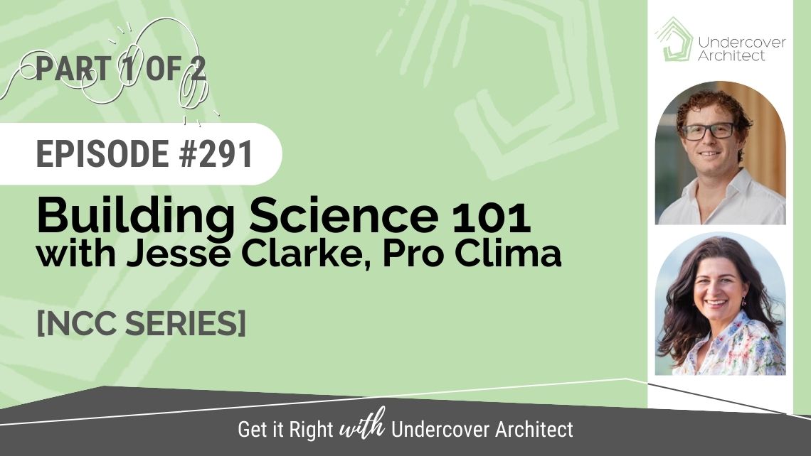 undercover-architect-podcast-building-science-101-jesse-clarke-pro-clima