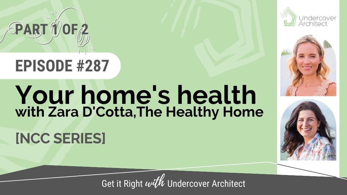undercover-architect-podcast-your-homes-health-zara-dcotta-healthy-home