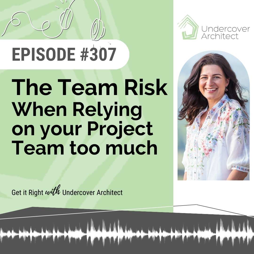 undercover-architect-podcast-team-risk-relying-on-project-team-too-much