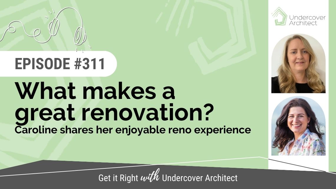 undercover-architect-podcast-what-makes-a-great-renovation-project