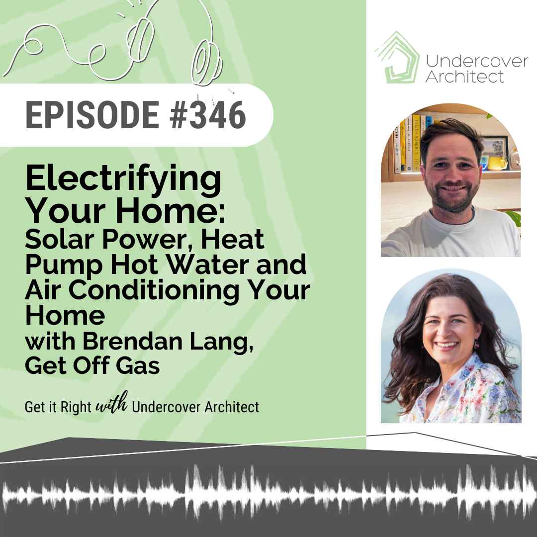 undercover-architect-podcast-electrifying-your-home-solar-power-heat-pump-hot-water-air-conditioning-brendan-lang-instagram