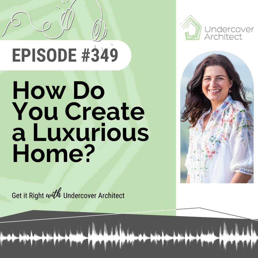 undercover-architect-podcast-how-do-you-create-a-luxurious-home-instagram