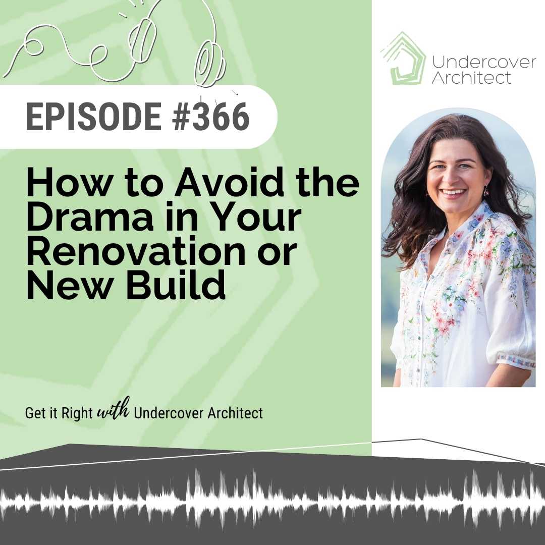 undercover-architect-podcast-how-to-avoid-drama-in-your-renovation-new-build-instagram