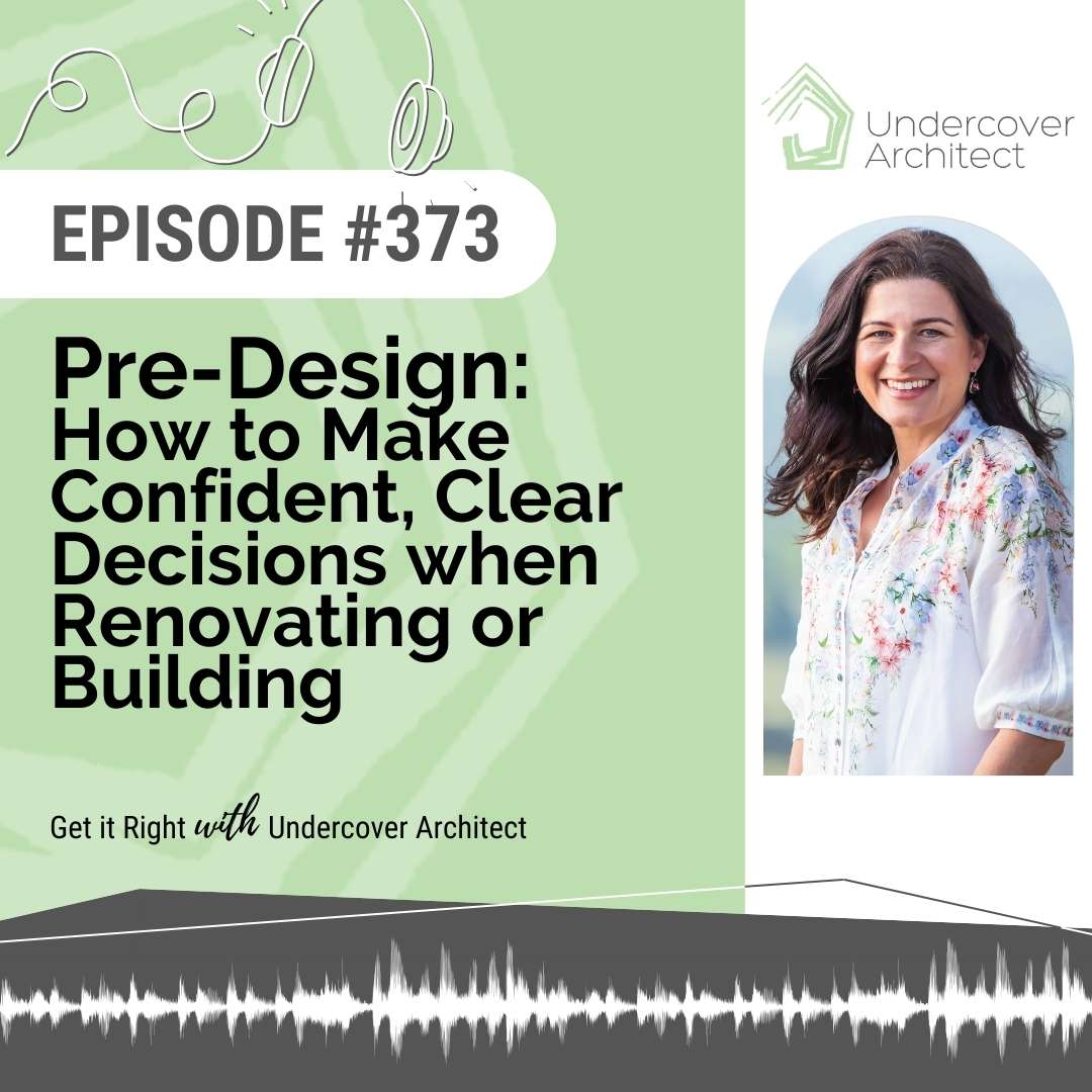undercover-architect-podcast-pre-design-confident-clear-decisions-renovating-building-instagram