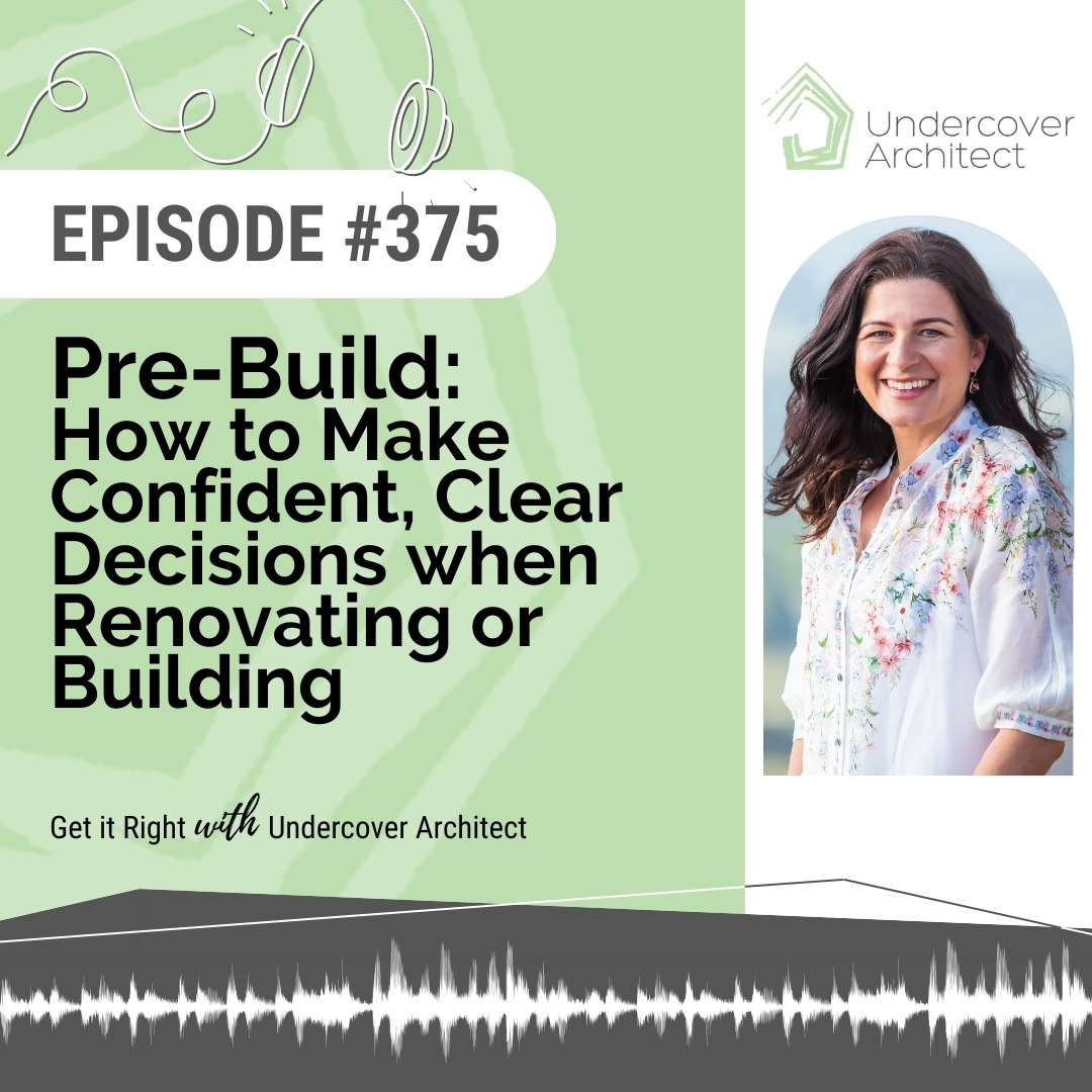 undercover-architect-podcast-pre-build-confident-clear-decisions-renovating-building-instagram