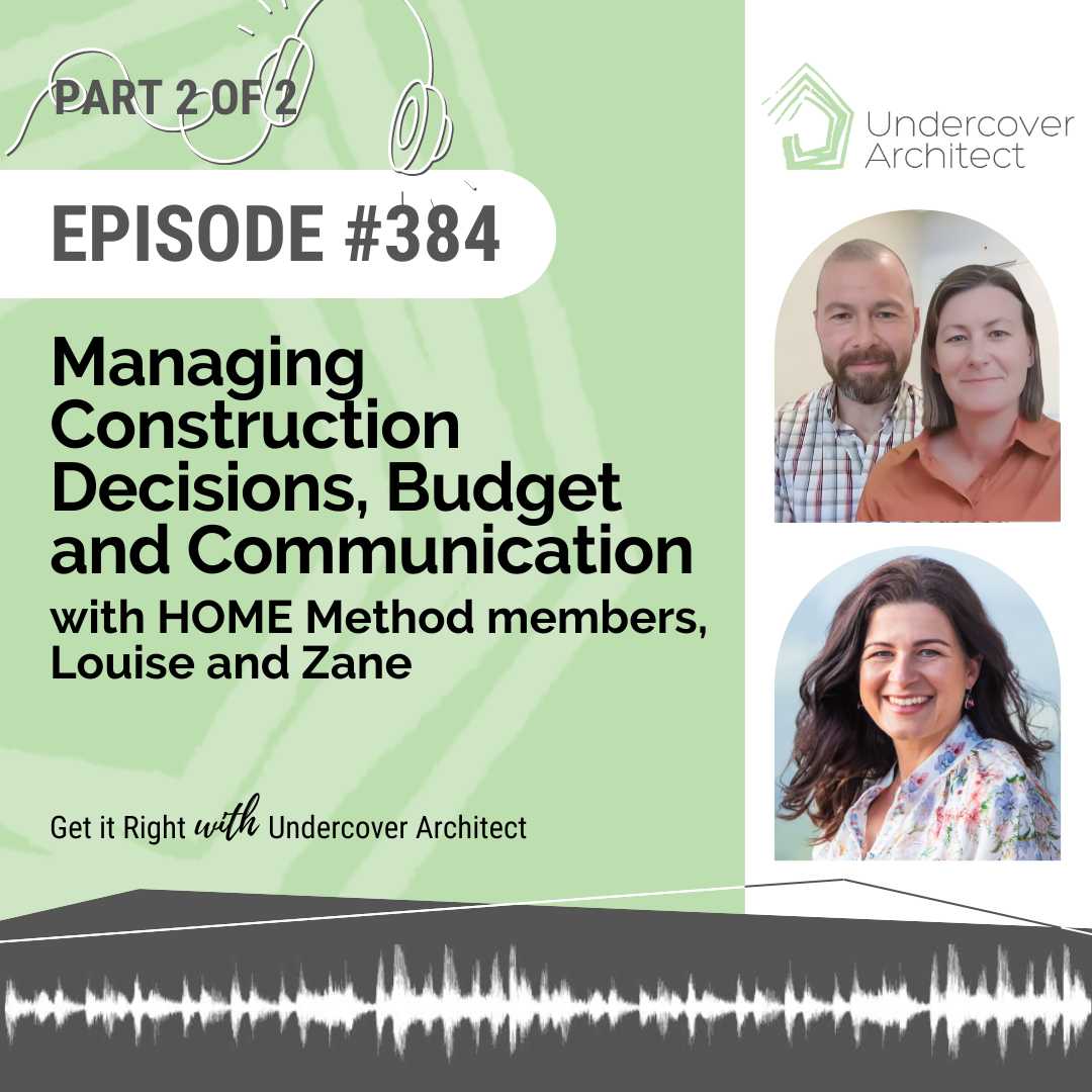 undercover-architect-podcast-managing-construction-decisions-budget-communication-home-method-instagram
