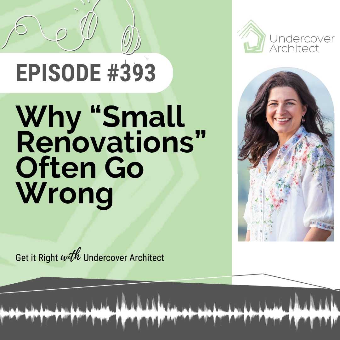 undercover-architect-podcast-why-small-renovations-often-go-wrong-and-how-to-avoid-instagram