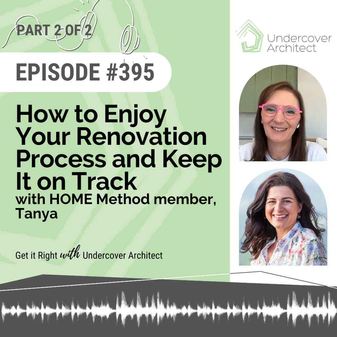 undercover-architect-podcast-how-to-enjoy-your-renovation-process-and-keep-it-on-track-instagram