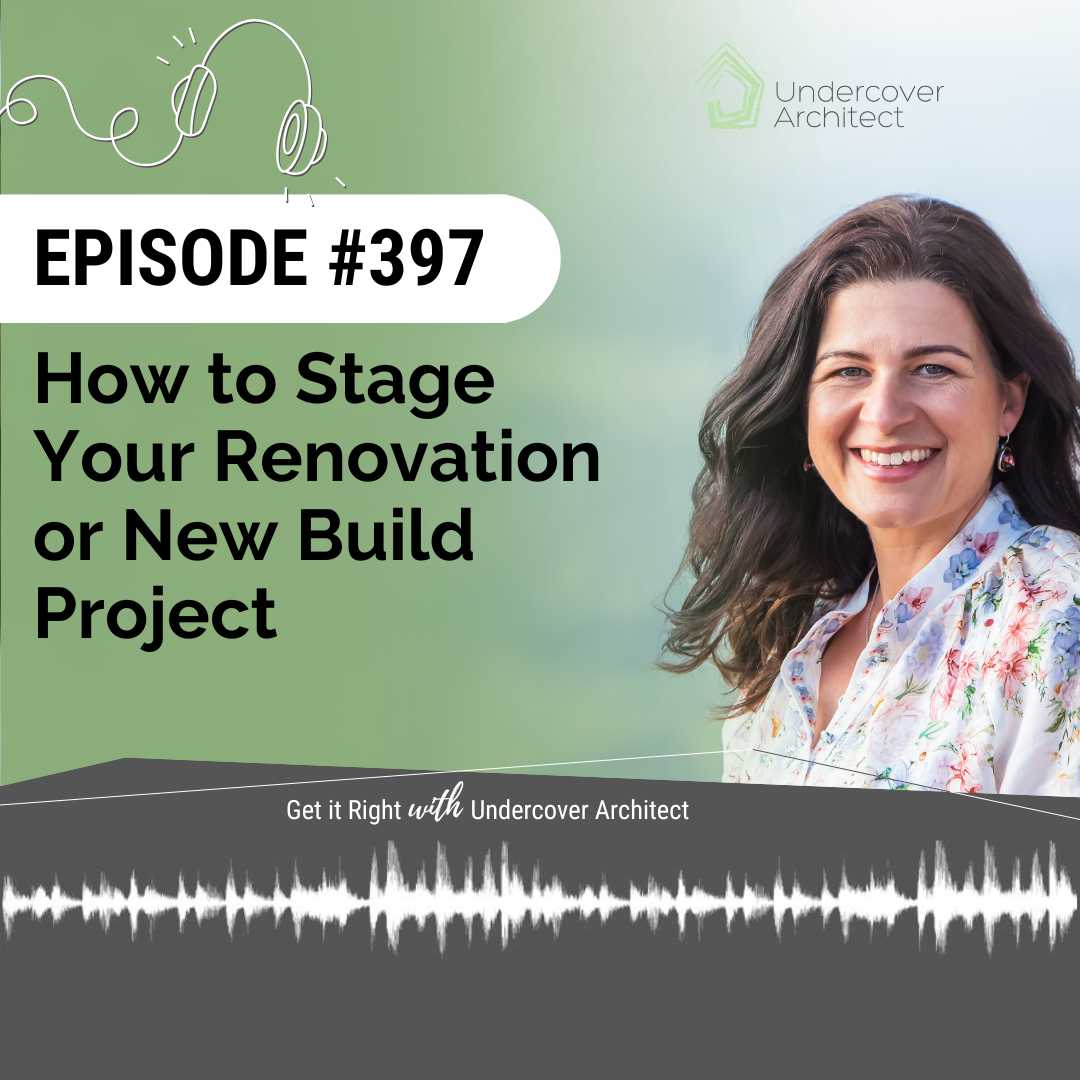 undercover-architect-podcast-how-to-stage-your-renovation-or-new-build-project-instagram