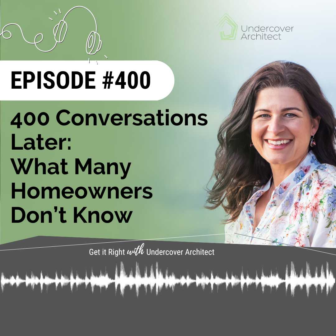 undercover-architect-podcast-400-conversations-later-what-many-homeowners-dont-know-about-building-and-renovating-when-they-begin_instagram