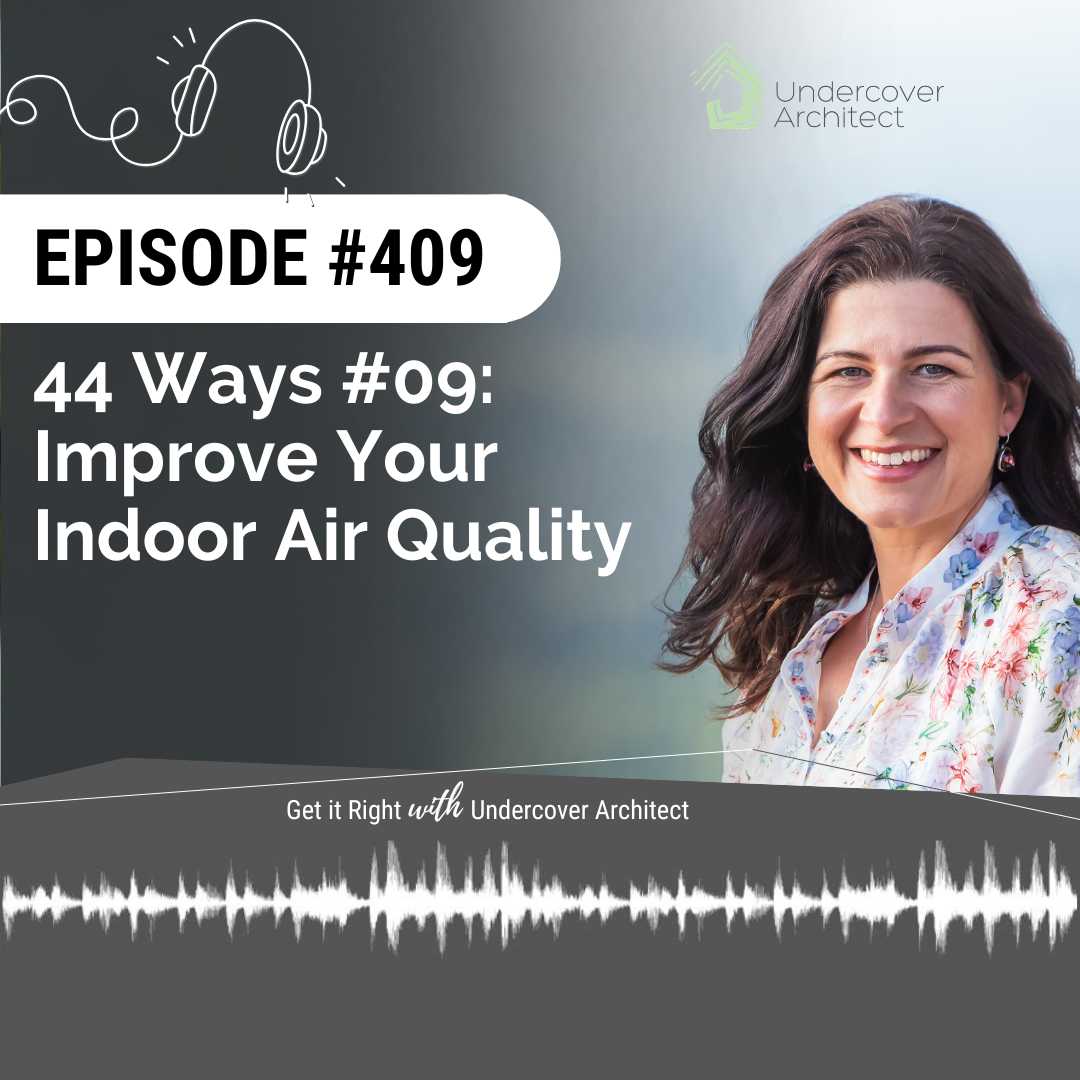 undercover-architect-podcast-44-ways-09-improve-your-indoor-air-quality-instagram