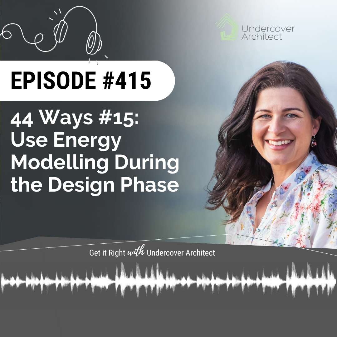 undercover-architect-podcast-44-ways-15-energy-modelling-during-design-instagram