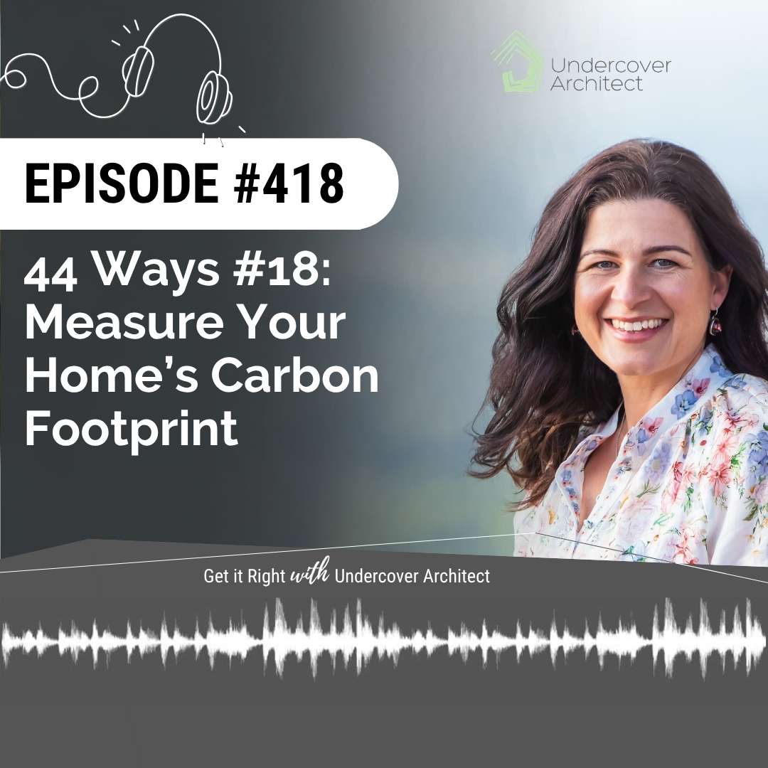 undercover-architect-podcast-44-ways-18-measure-your-homes-carbon-footprint-instagram