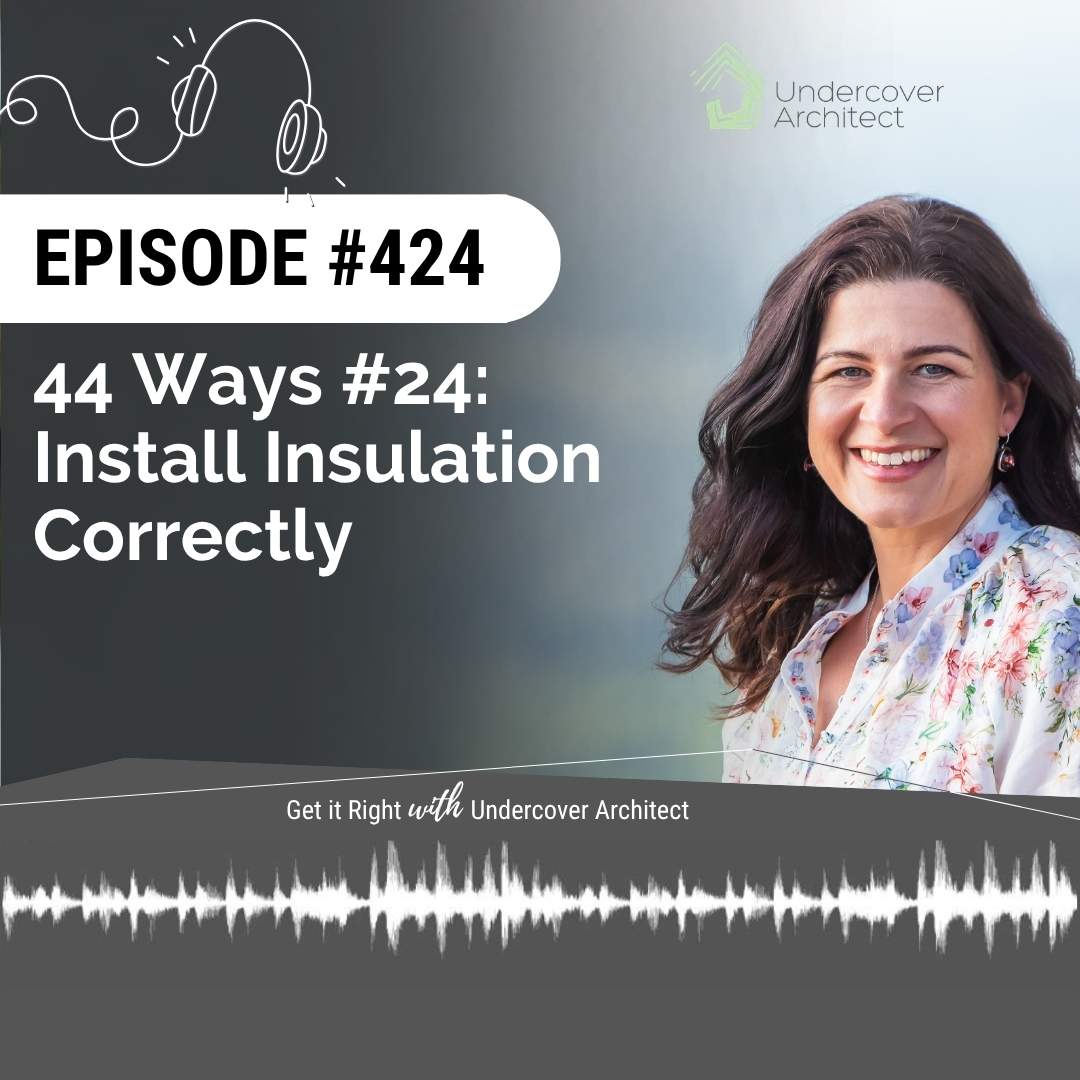 undercover-architect-podcast-44-ways-24-install-insulation-correctly-instagram